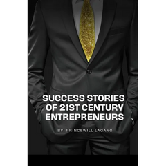 Success Stories of 21st Century Entrepreneurs