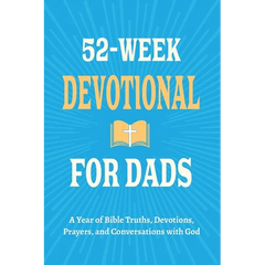 52-Week Devotional for Dads - A Year of Bible Truths, Devotions, Prayers, and Conversations with God: Christian Gifts for Dads - Perfect for New Dad G