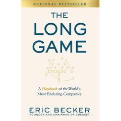 The Long Game: A Playbook of the World's Most Enduring Companies