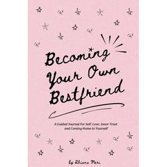 Becoming Your Own Bestfriend: the guided journal
