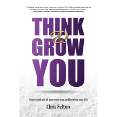 Think & Grow You: How to Get Out of Your Own Way and Level Up Your Life