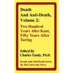 Death and Anti-Death, Volume 2: Two Hundred Years After Kant, Fifty Years After Turing