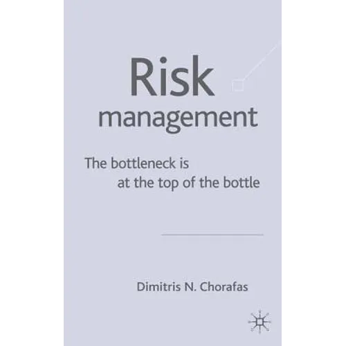 Management Risk: The Bottleneck Is at the Top of the Bottle