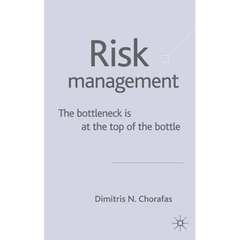 Management Risk: The Bottleneck Is at the Top of the Bottle