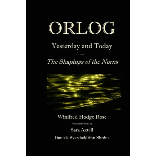 Orlog Yesterday and Today: The Shapings of the Norns
