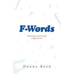 F-Words: Reframing words through a different lens.