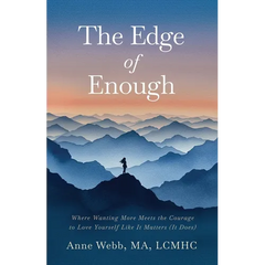 The Edge of Enough: Where Wanting More Meets the Courage to Love Yourself Like It Matters (It Does)