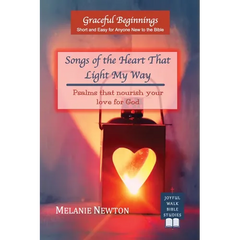 Songs of the Heart That Light My Way: Psalms that nourish your love for God