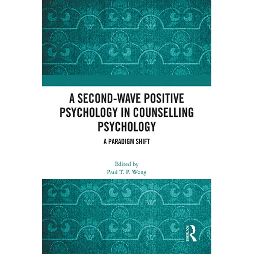 A Second-Wave Positive Psychology in Counselling Psychology: A Paradigm Shift