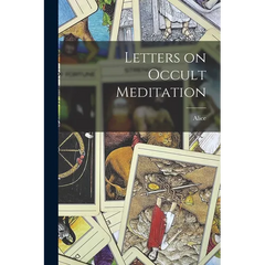Letters on Occult Meditation