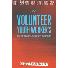 A Volunteer Youth Worker's Guide to Resourcing Parents