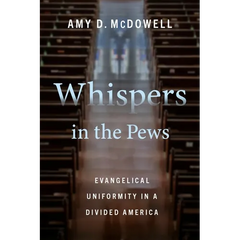 Whispers in the Pews: Evangelical Uniformity in a Divided America