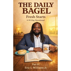 The Daily Bagel: Fresh Starts: A 90 day devotional Season 01