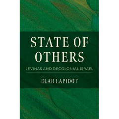 State of Others: Levinas and Decolonial Israel