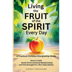 Living the Fruit of the Spirit Every Day