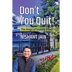 Don't You Quit!: The Magic of Untiring Efforts