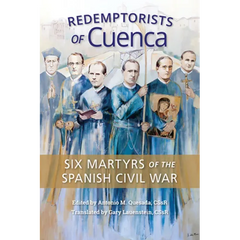 Redemptorists of Cuenca: Six Martyrs of the Spanish Civil War