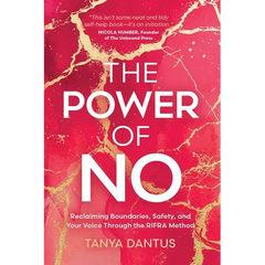 The Power of No: Reclaiming Boundaries, Safety, and Your Voice Through the RIFRA Method