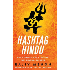 Hashtag Hindu: Not a Sermon. Not a Lecture. Just Dharma, Decoded