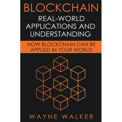 Blockchain: Real-World Applications And Understanding