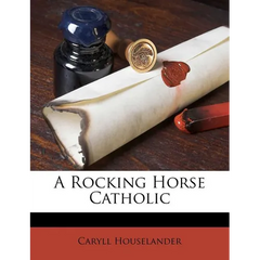 A Rocking Horse Catholic