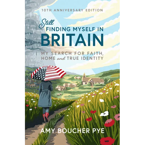 Still Finding Myself in Britain: My Search for Faith, Home and True Identity