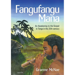 Fangufangu Mana: An Awakening to the Gospel in Tonga in the 20th century