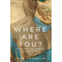 Where Are You?: Finding Yourself in the Bible