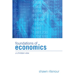 Foundations of Economics: A Christian View