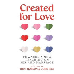 Created for Love: Towards a new teaching on sex and marriage