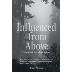 Influenced from Above: Where Faith and Influence Meet