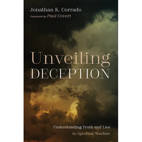 Unveiling Deception: Understanding Truth and Lies in Spiritual Warfare