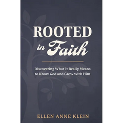 Rooted in Faith: Discovering What It Really Means to Know God and Grow with Him