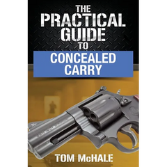 The Practical Guide to Concealed Carry