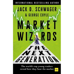 Market Wizards: The Next Generation: The World's Top Young Traders Reveal How They Beat the Market