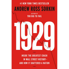 1929: Inside the Greatest Crash in Wall Street History--And How It Shattered a Nation
