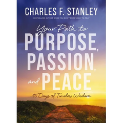 Your Path to Purpose, Passion, and Peace: 90 Days of Timeless Wisdom