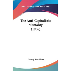 The Anti-Capitalistic Mentality (1956)