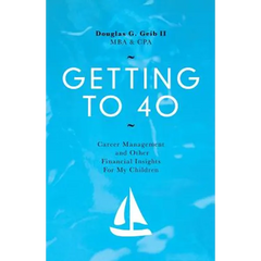 Getting to 40: Career Management and Other Financial Insights for My Family