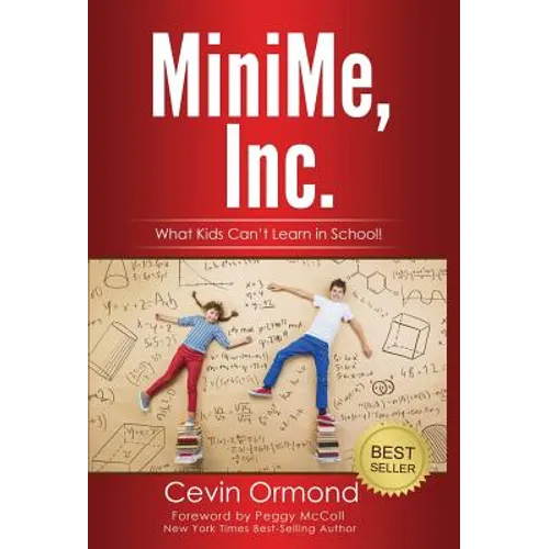 MiniMe, Inc.: What Kids Can't Learn in School!