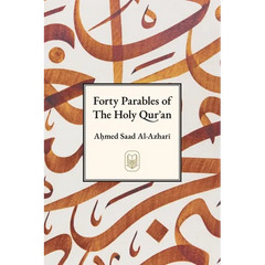 Forty Parables of The Holy Qurʾān