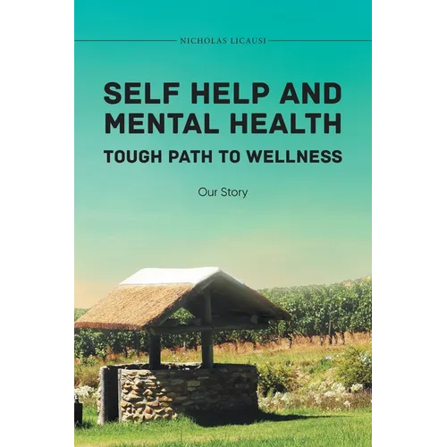 Self Help and Mental Health Tough Path to Wellness Our Story