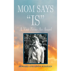 Mom Says "IS": A Visit from An Angel