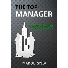 The Top Manager: Proven Tools & Mindset To Lead With An Edge