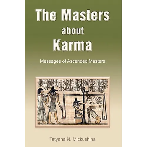 The Masters about Karma: Messages of Ascended Masters