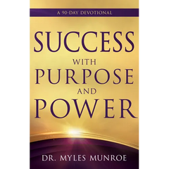 Success with Purpose and Power: A 90-Day Devotional