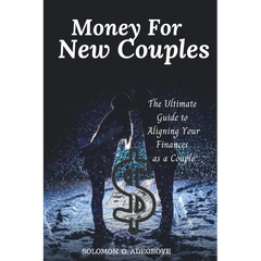 Money For New Couples: The Ultimate Guide to Aligning Your Finances as a Couple