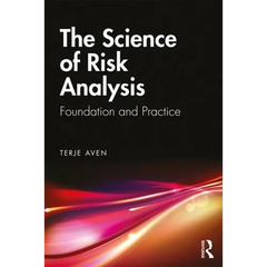 The Science of Risk Analysis: Foundation and Practice
