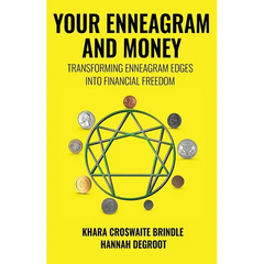 Your Enneagram and Money: Transforming Enneagram Edges Into Financial Freedom