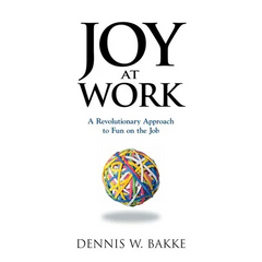 Joy at Work: A Revolutionary Approach to Fun on the Job